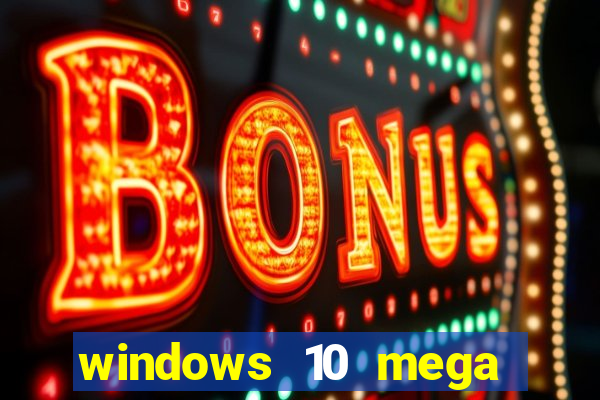 windows 10 mega lite torrent